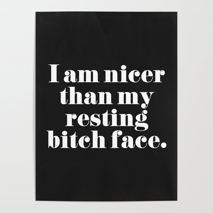 i love your resting bitch print face quote  a4 gloss picture unframed 