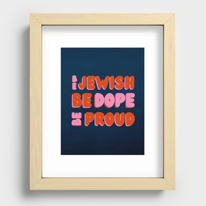 Be Jewish Be Dope Be Proud Recessed Framed Print