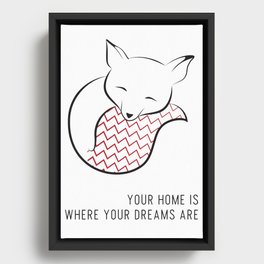 Your home is where your dreams are Framed Canvas