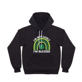 I'm Not Lucky I'm Blessed Hoody