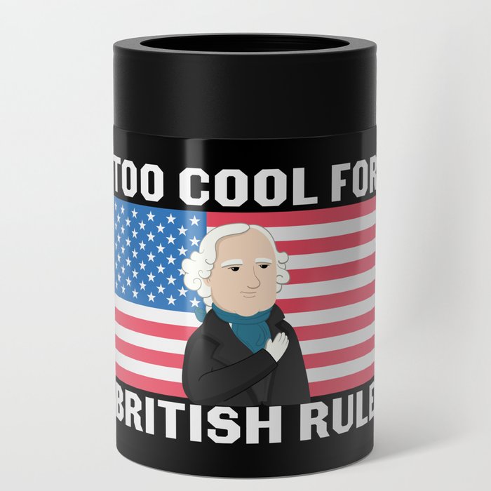 Too Cool For British Rule Can Cooler