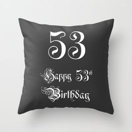[ Thumbnail: Happy 53rd Birthday - Fancy, Ornate, Intricate Look Throw Pillow ]
