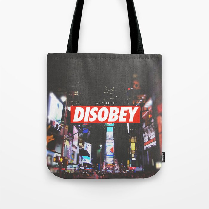 we need to DISOBEY Tote Bag