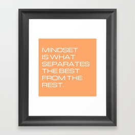 Mindset is what separates the best from the rest Framed Art Print