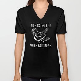 Life is better with chickens V Neck T Shirt