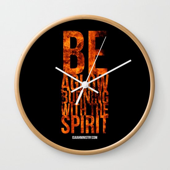 Be Aglow Burning With the Spirit Wall Clock