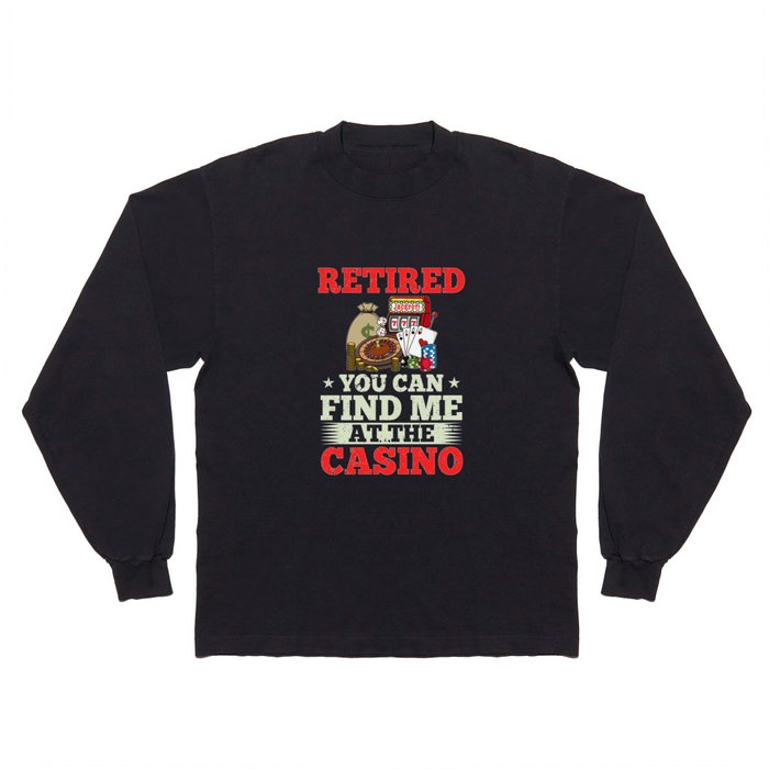 Casino Slot Machine Game Chips Card Player Long Sleeve T Shirt