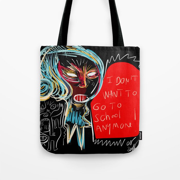 I don't want to go to school anymore street art graffiti Tote Bag