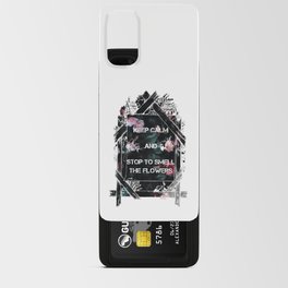 Keep calm and stop to smell the flowers Android Card Case