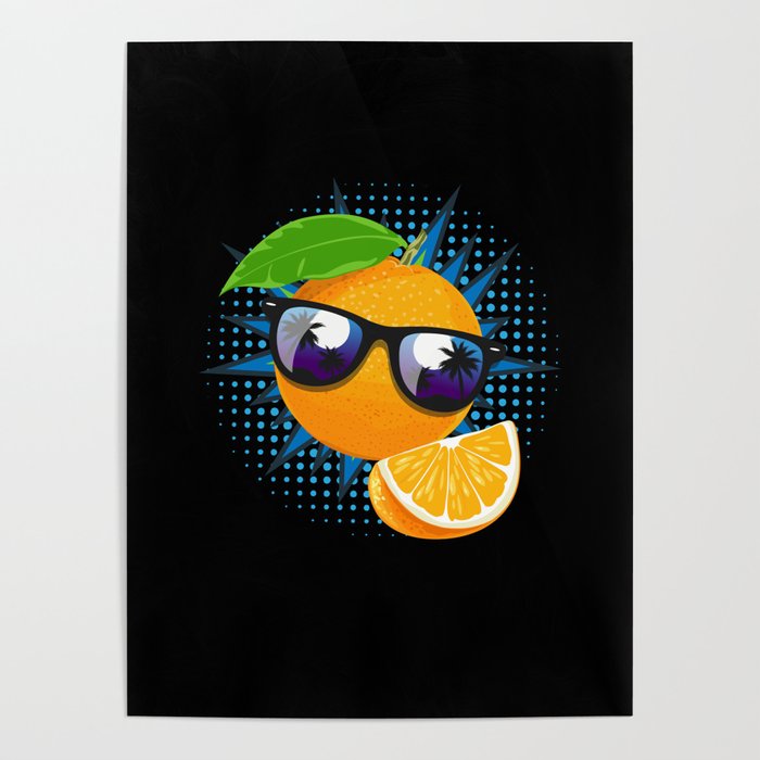 Orange Sunglasses Juice Fruit Poster