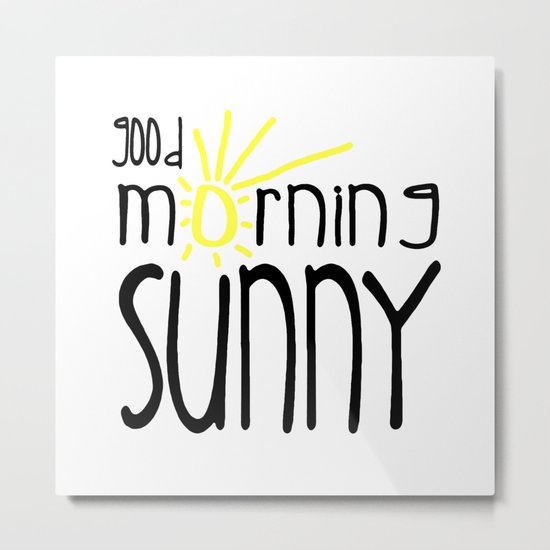 Good Morning Sunny Metal Print