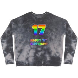 [ Thumbnail: HAPPY 17TH BIRTHDAY - Multicolored Rainbow Spectrum Gradient Crewneck Sweatshirt ]