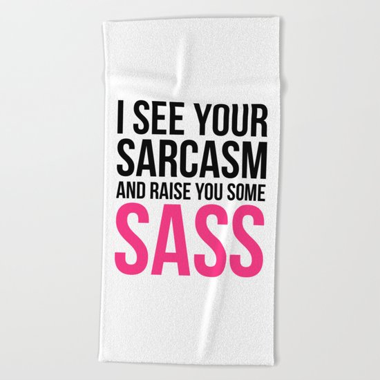 Raise You Sass Funny Quote Beach Towel
