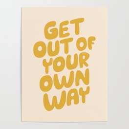 GET OUT OF YOUR OWN WAY motivational typography inspirational quote in vintage yellow Poster