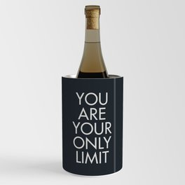 You are your only limit, motivational quote, inspirational sign, mental floss, positive thinking, good vibes Wine Chiller