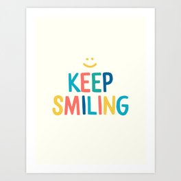 Keep Smiling - Colorful Happiness Quote Art Print