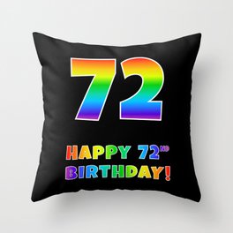 [ Thumbnail: HAPPY 72ND BIRTHDAY - Multicolored Rainbow Spectrum Gradient Throw Pillow ]