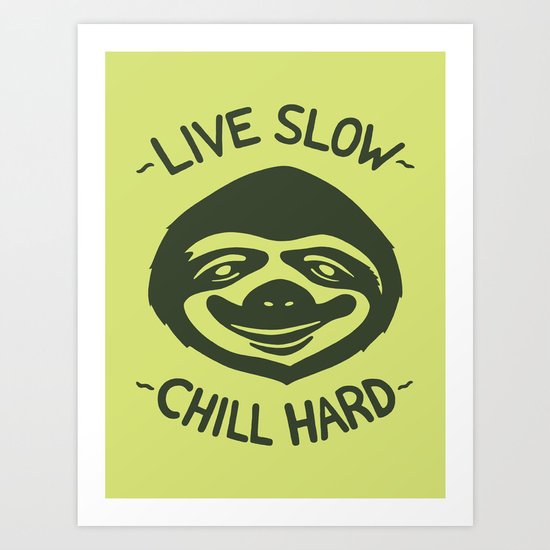 THE SLOW LIFE Art Print