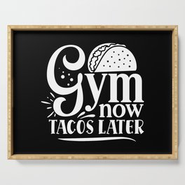 Gym Now, Tacos Later Motivation Quote on My Cheat Day Serving Tray