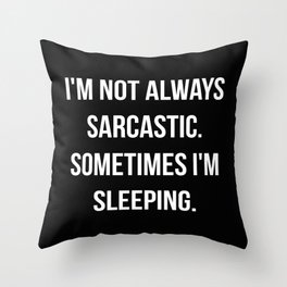 The Sarcastic Person Throw Pillow