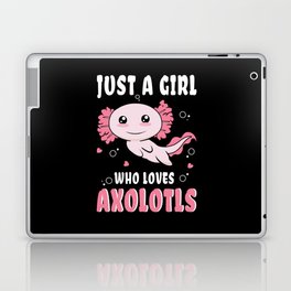 A Girl Loves Axolotls Walking Fish Kawaii Axolotl Laptop Skin