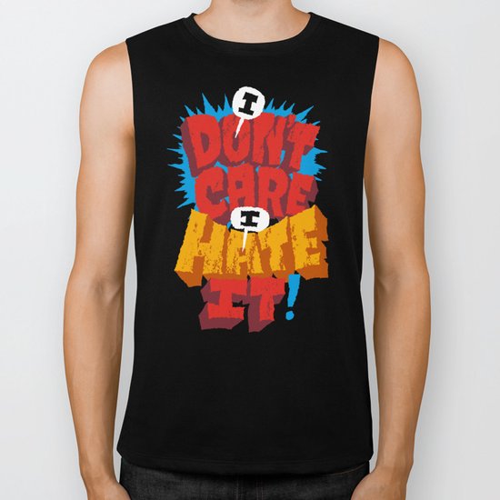 I don't care. I hate it. Biker Tank