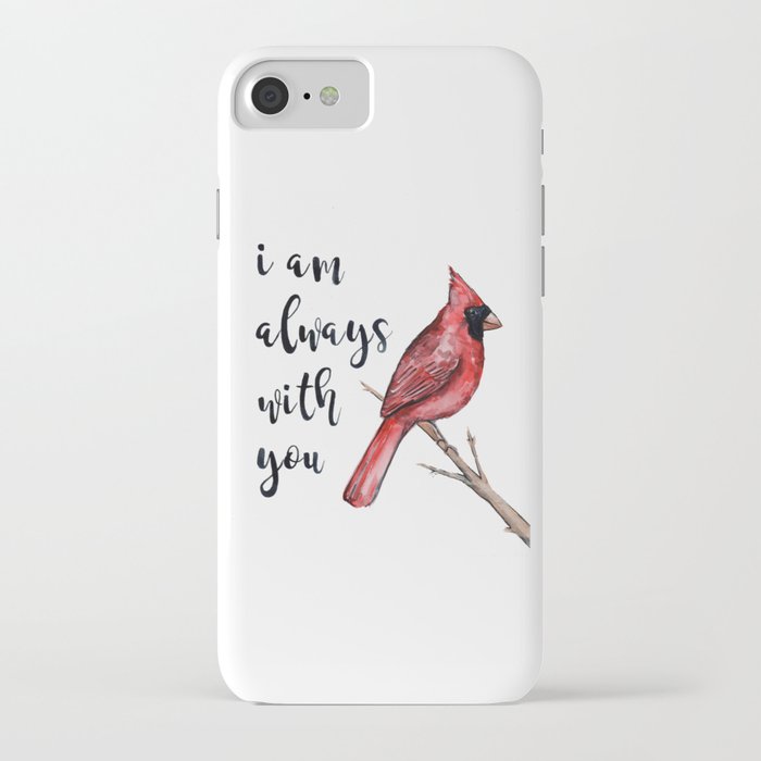 i am always with you, cardinal iphone case
