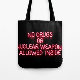 No Drugs Or Nuclear weapons Allowed Inside | Funny Neon Sign Tote Bag