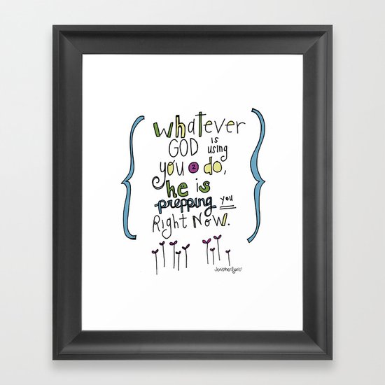 God's Prepping You Framed Art Print