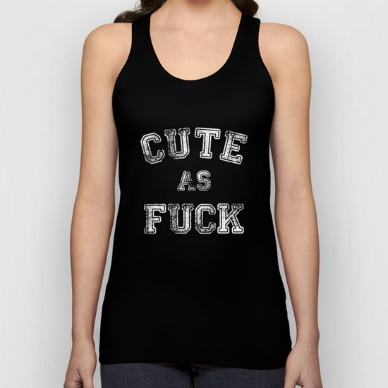 Cute as Fuck Unisex Tank Top