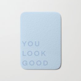 You Look Good - blue Bath Mat