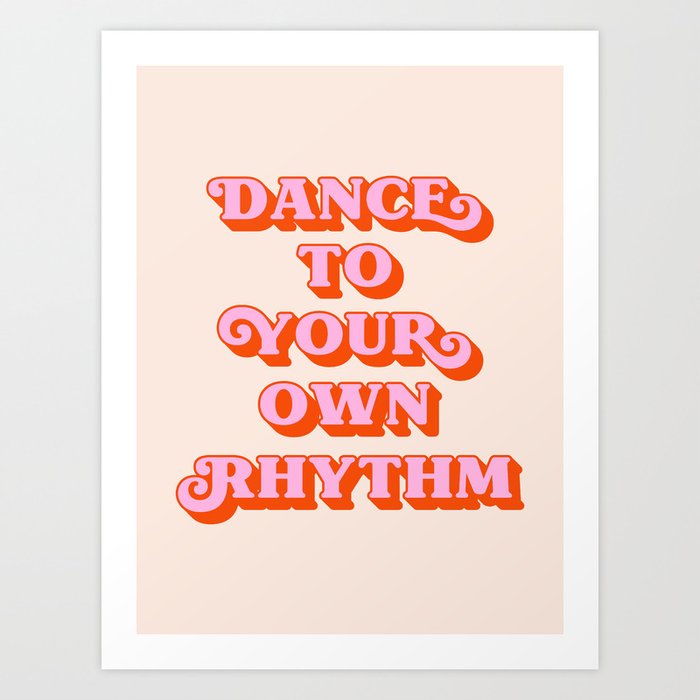 Dance to your own rhythm (Peach Tone) Art Print