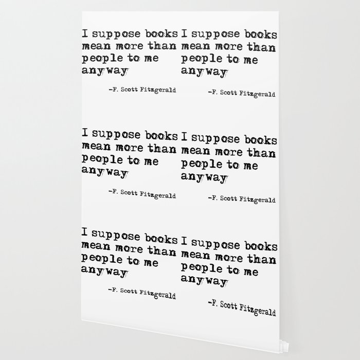 Books Mean More Than People To Me F Scott Fitzgerald Quote Wallpaper By Quoteme Society6