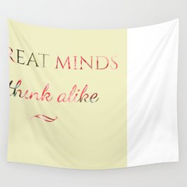 great minds think alike Wall Tapestry
