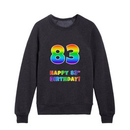 [ Thumbnail: HAPPY 83RD BIRTHDAY - Multicolored Rainbow Spectrum Gradient Kids Crewneck ]