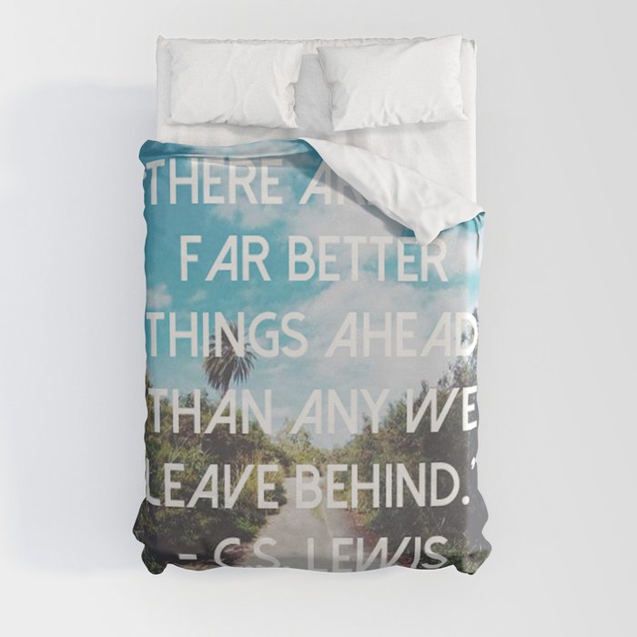 There are far better things ahead Duvet Cover