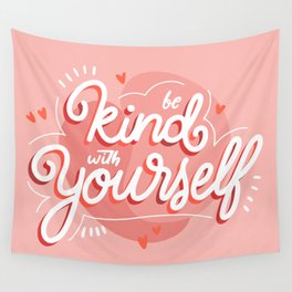 Be Kind With Yourself  Wall Tapestry