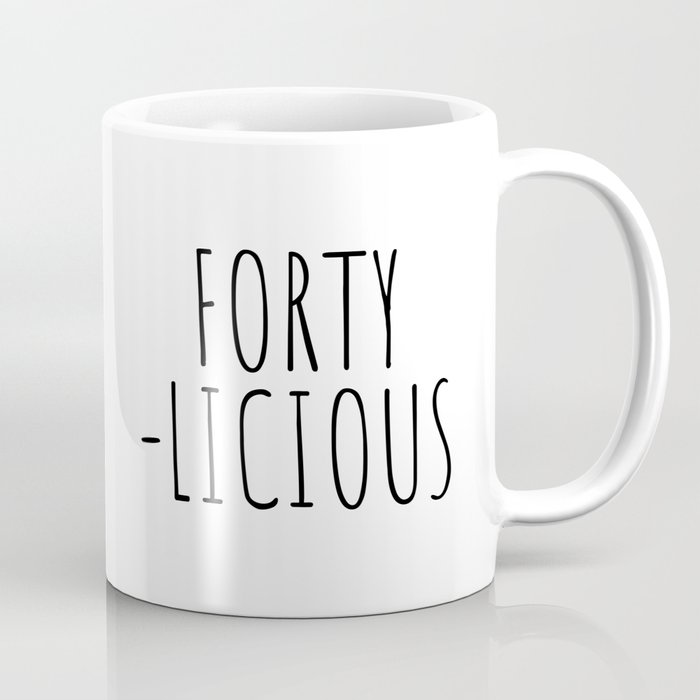 Forty-Licious Coffee Mug