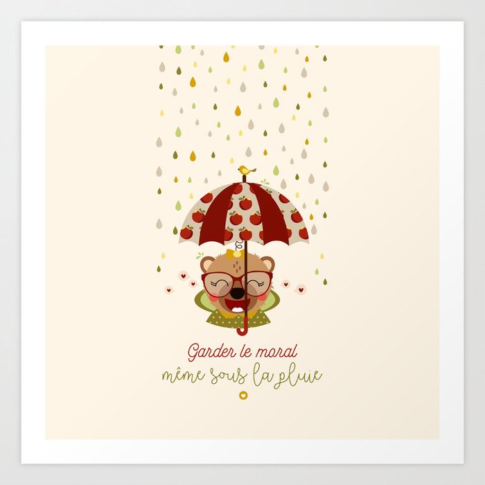 Garder Le Moral Meme Sous La Pluie Art Print By Mariette Design Society6