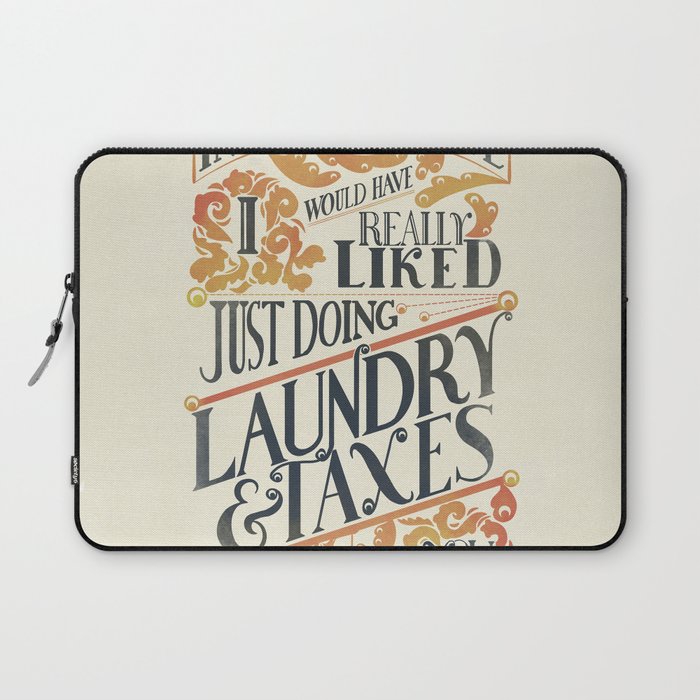 Laundry and Taxes | Everything Everywhere All At Once Quote Laptop Sleeve