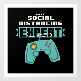Social Distancing Expert Gaming Video Gamer Boys Art Print | Game, Graphicdesign, Gaming Dude, Gamer Humor, Gaming Shirt Adult, Gaming Lover, Social Distancing, For Introverts, Gamer Dad, Game Player 