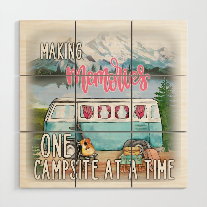 Making Memories One Campsite At A Time Wood Wall Art