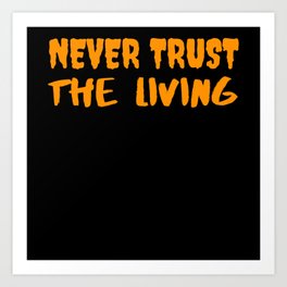 Never Trust The Living - Scary Halloween Art Print | Black, Halloween, Vintage, Fire, Orange, Scary Halloween, Cross, Cool, Graphicdesign, Retro 