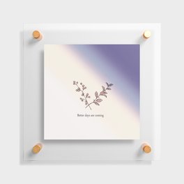 Better Days Are Coming - Simple Leaves with violet gradients Floating Acrylic Print