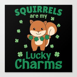 Squirrels Are My Lucky Charms St Patrick's Day Canvas Print