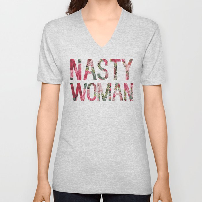 Nasty Woman V Neck T Shirt