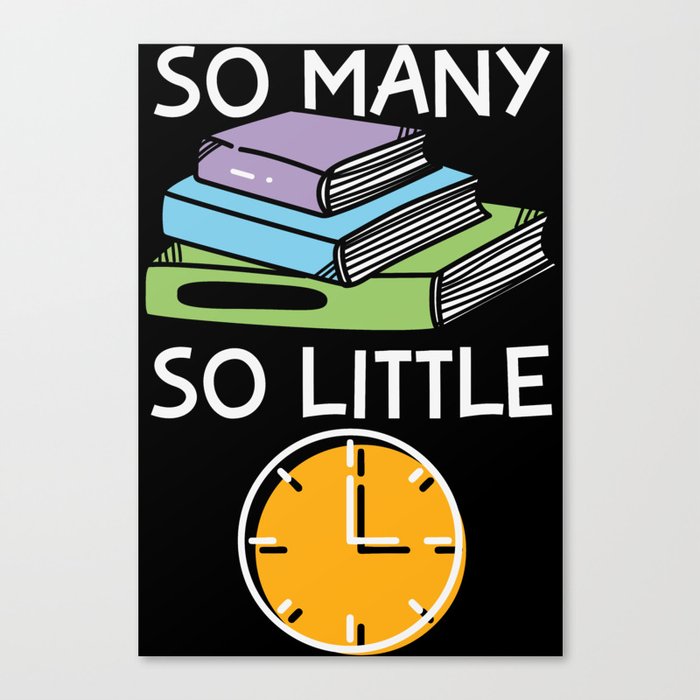 So Many Books So Little Time Canvas Print