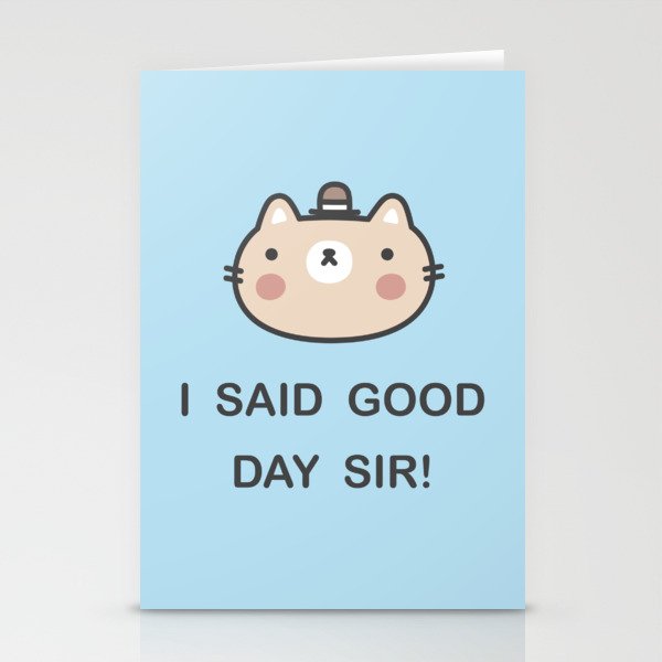 I Said Good Day Sir! Stationery Cards
