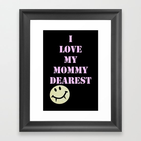 Mommy Dearest Framed Art Print