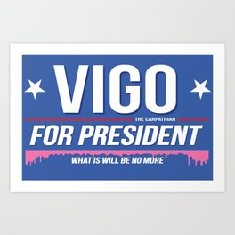 Vigo for Prez Art Print